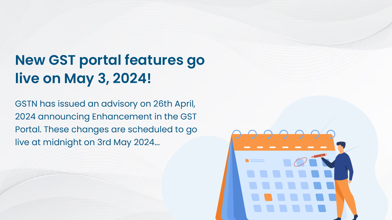 New GST portal features go live on May 3, 2024!